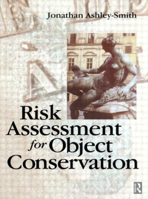 Book cover of: Risk Assessment for Object Conservation