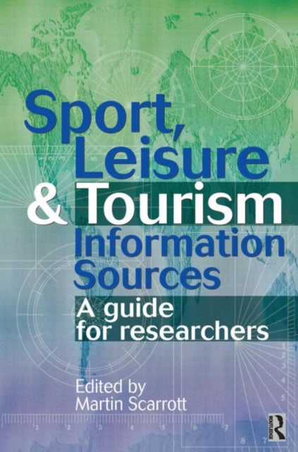 Book cover of: Sport, Leisure and Tourism Information Sources. By: Martin Scarrott