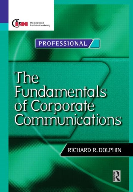Book cover of: Fundamentals of Corporate Communications. By: Richard Dolphin