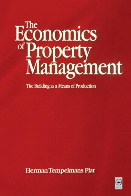 Book cover of: Economics of Property Management: The Building as a Means of Production