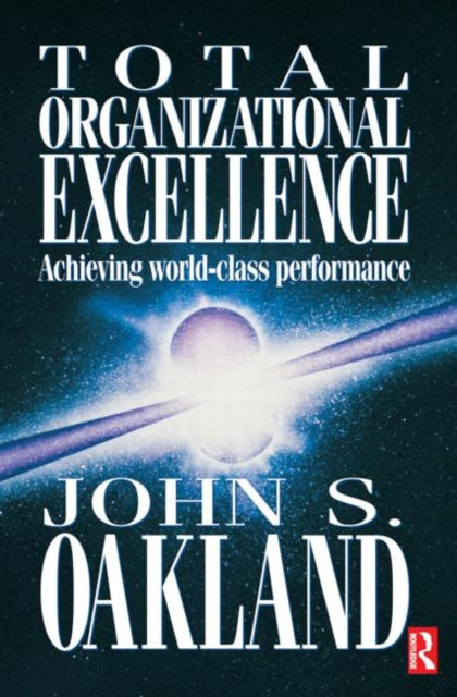Book cover of: Total Organizational Excellence. By: John S. Oakland