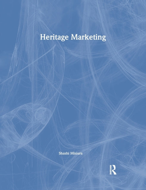 Book cover of: Heritage Marketing. By: Shashi Misiura
