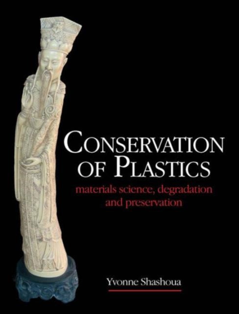 Book cover of: Conservation of Plastics. By: Yvonne Shashoua