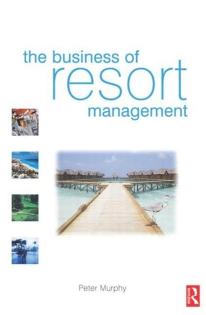 Book cover of: Business of Resort Management. By: Murphy, Peter E., Peter Murphy