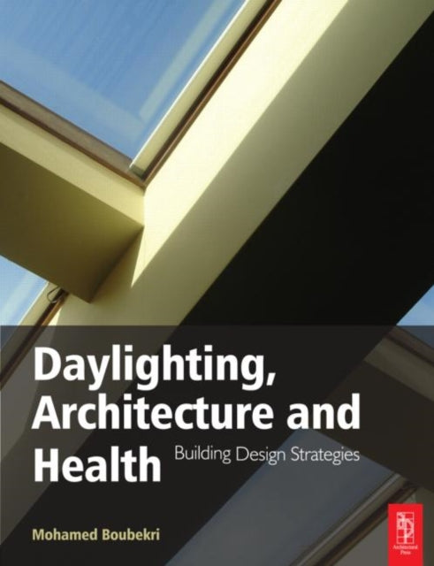 Book cover of: Daylighting, Architecture and Health. By: Mohamed Boubekri