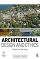 Book cover of: Architectural Design and Ethics. By: Fisher, Thomas