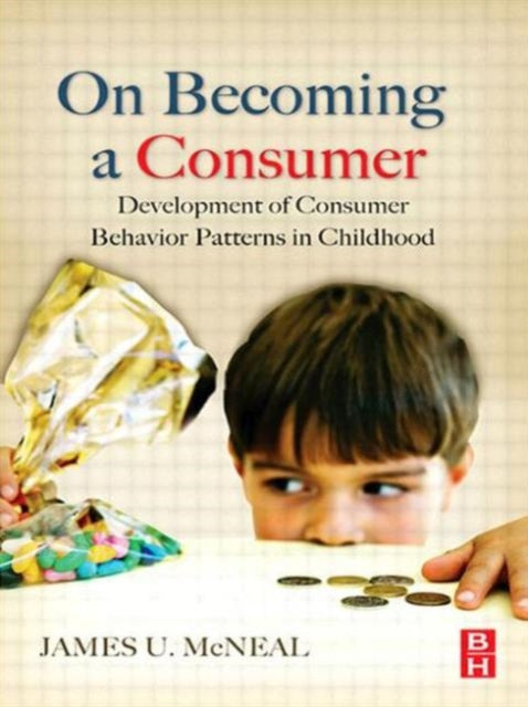 Book cover of: On Becoming a Consumer. By: James U McNeal