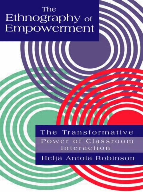 Book cover of: Ethnography Of Empowerment: The Transformative Power Of Classroom interaction