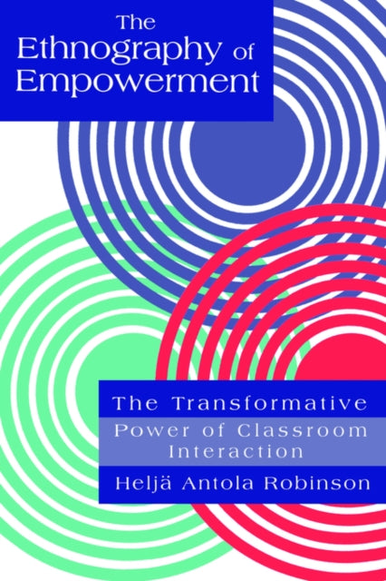 Book cover of: Ethnography Of Empowerment: The Transformative Power Of Classroom interaction