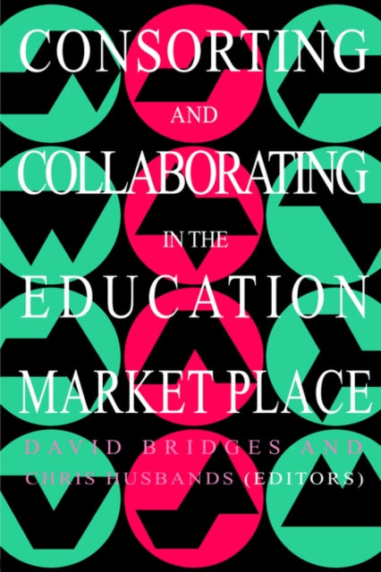 Book cover of: Consorting And Collaborating In The Education Market Place