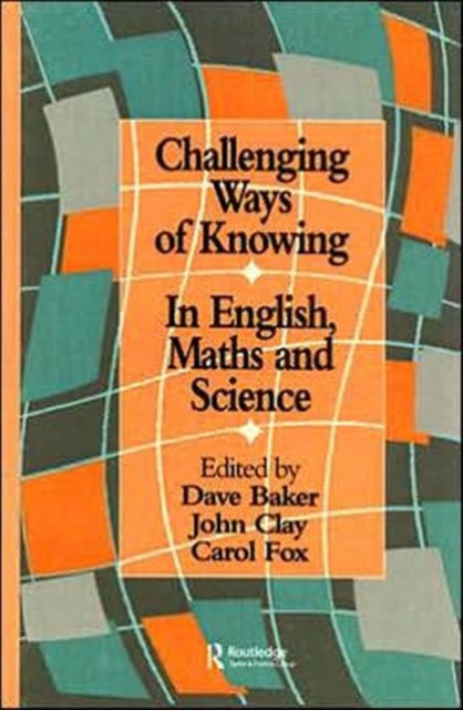 Book cover of: Challenging Ways Of Knowing. By: John Clay
