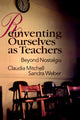 Book cover of: Reinventing Ourselves as Teachers. By: Claudi Mitchell