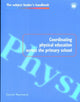 Book cover of: Coordinating Physical Education Across the Primary School