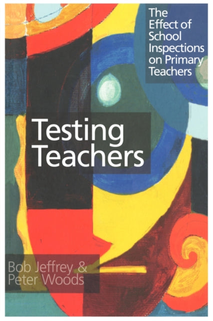 Book cover of: Testing Teachers. By: Bob Jeffrey