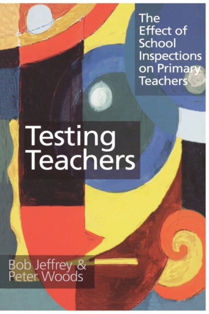 Book cover of: Testing Teachers. By: Bob Jeffrey