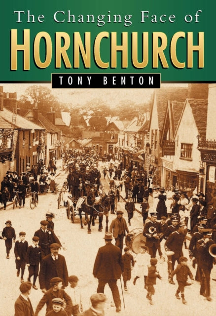 Book cover of: Changing Face of Hornchurch. By: Tony Benton