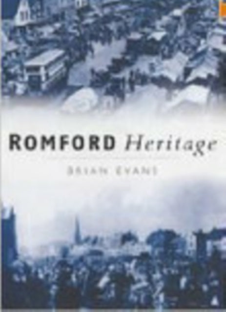 Book cover of: Romford Heritage. By: Brian Evans