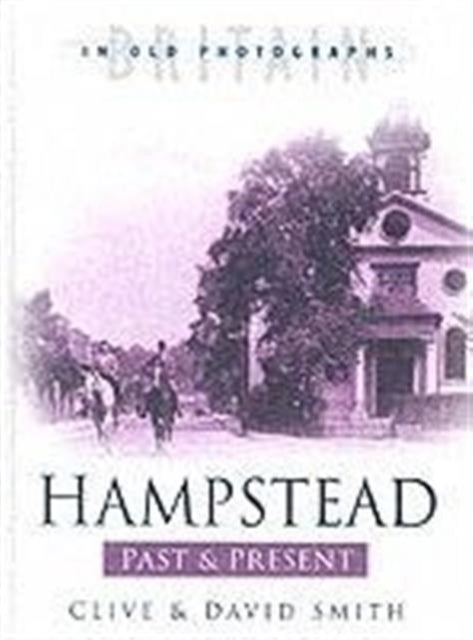 Book cover of: Hampstead Past and Present. By: Clive R. Smith