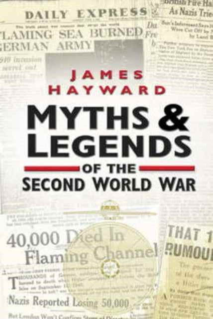 Book cover of: Myths and Legends of the Second World War