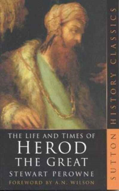 Book cover of: Life and Times of Herod the Great. By: Stewart Perowne