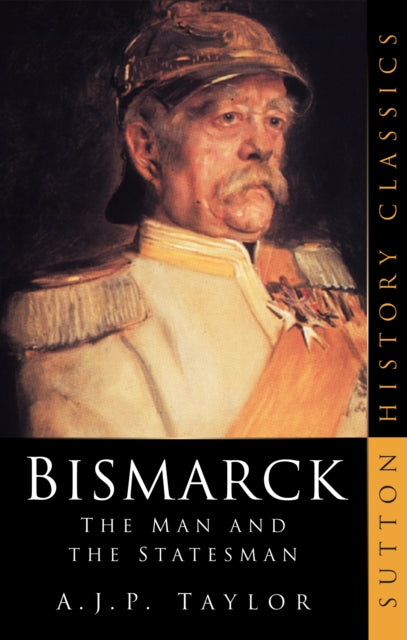 Book cover of: Bismarck. By: A. J. P. Taylor