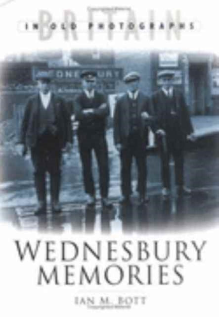 Book cover of: Wednesbury Memories. By: Ian M. Bott
