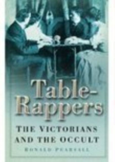 Book cover of: Table-Rappers. By: Ronald Pearsall
