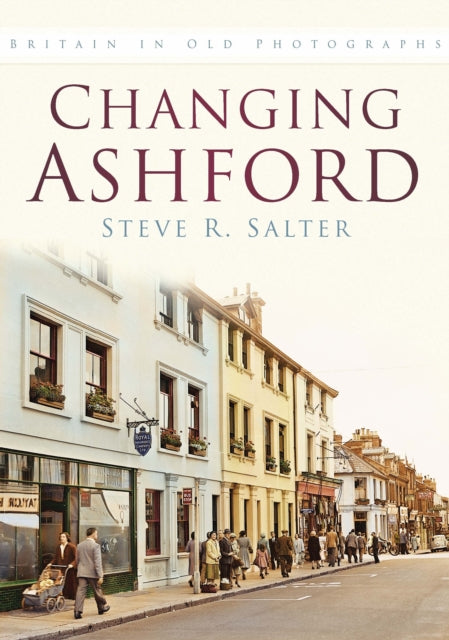 Book cover of: Changing Ashford. By: Steve R. Salter