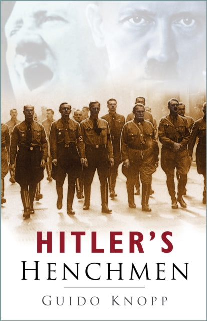Book cover of: Hitler's Henchmen. By: Guido Knopp