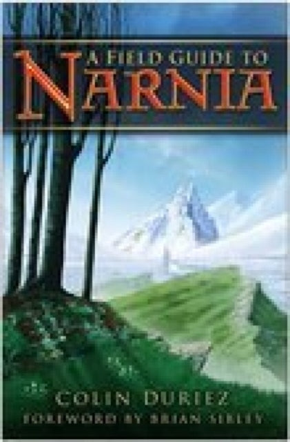 Book cover of: Field Guide to Narnia. By: Colin Duriez