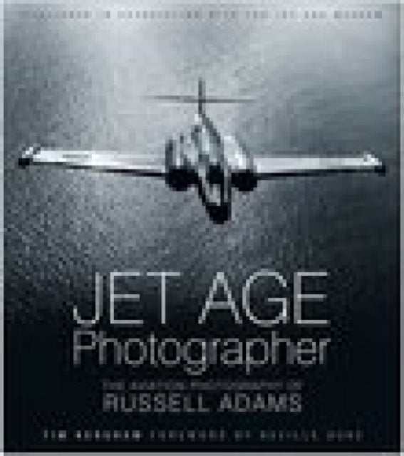 Book cover of: Jet Age Photographer. By: Tim Kershaw