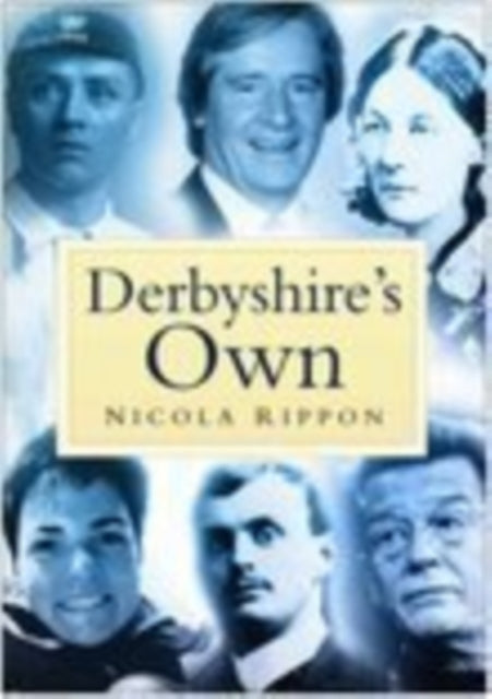 Book cover of: Derbyshire's Own. By: Nicloa Rippon