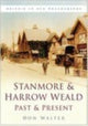 Book cover of: Stanmore and Harrow Weald Past and Present. By: Don Walter