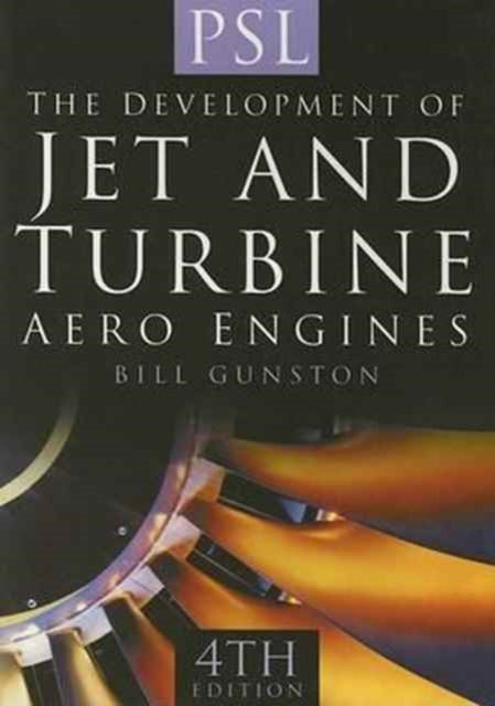 Book cover of: Development of Jet and Turbine Aero Engines. By: Bill Gunston