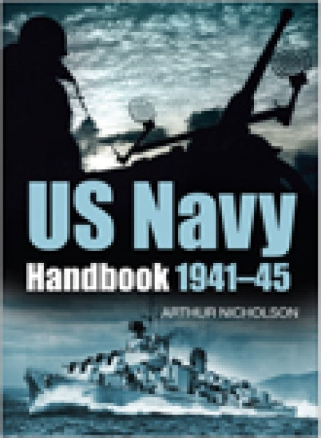 Book cover of: US Navy Handbook 1941-1945. By: Arthur C. Nicholson