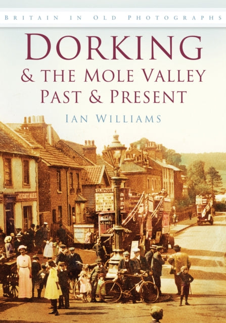 Book cover of: Dorking and the Mole Valley Past and Present
