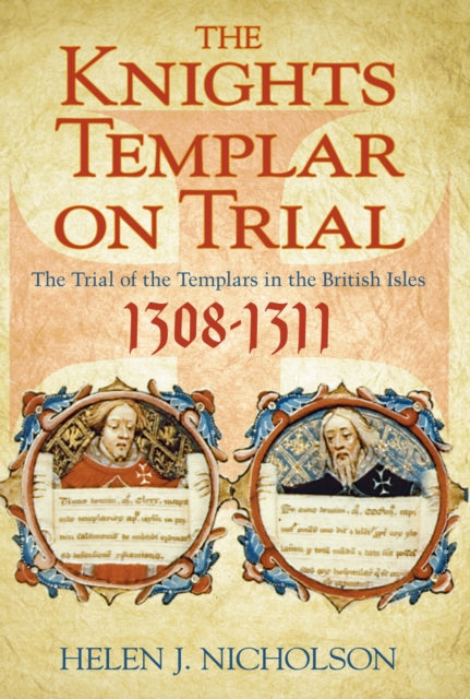 Book cover of: Knights Templar on Trial. By: Helen J. Nicholson