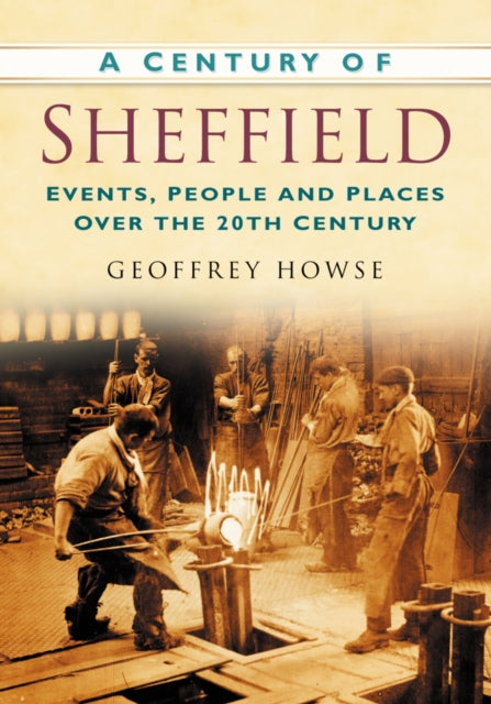 Book cover of: Century of Sheffield. By: Geoffrey Howse