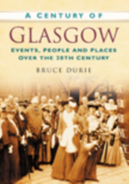 Book cover of: Century of Glasgow. By: Bruce Durie