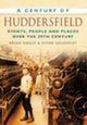 Book cover of: Century of Huddersfield. By: Sue Gillooley