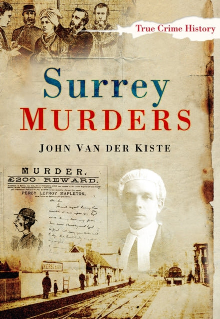 Book cover of: Surrey Murders. By: John Van der Kiste