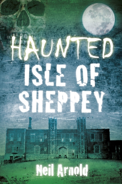 Book cover of: Haunted Isle of Sheppey