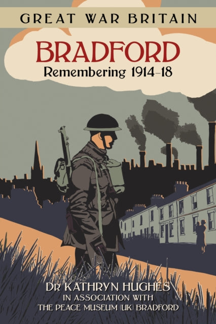 Book cover of: Great War Britain Bradford: Remembering 1914-18. By: Hughes