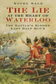 Book cover of: Lie at the Heart of Waterloo. By: Nigel Sale