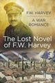 Book cover of: Lost Novel of F.W. Harvey: A War Romance. By: F. W. Harvey