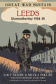 Book cover of: Great War Britain Leeds: Remembering 1914-18. By: Lucy Moore