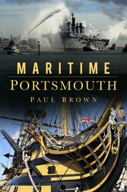 Book cover of: Maritime Portsmouth. By: Paul Brown