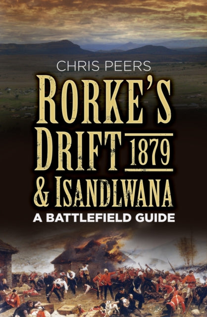 Book cover of: Rorke's Drift and Isandlwana 1879. By: Chris Peers