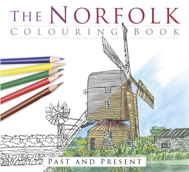 Book cover of: Norfolk Colouring Book: Past and Present. By: The History Press