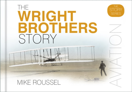 Book cover of: Wright Brothers Story. By: Mike Roussel